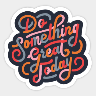 Do Something Great Today Inspirational Quote Sticker